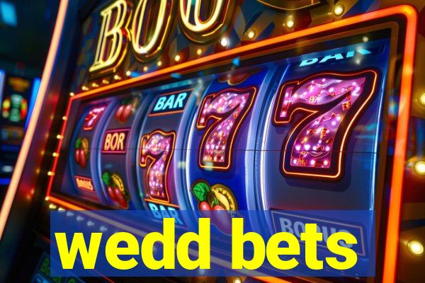 wedd bets