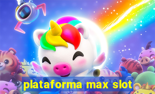 plataforma max slot