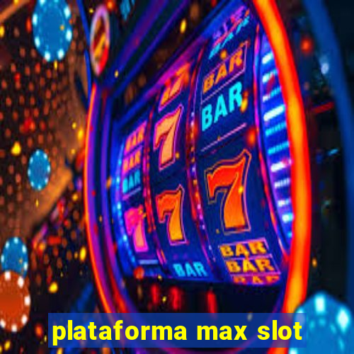 plataforma max slot