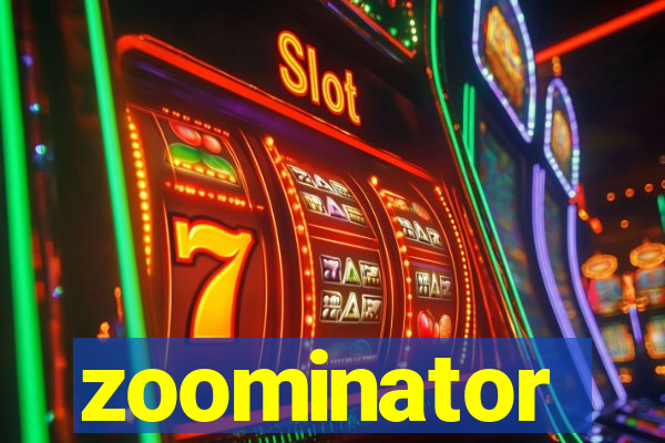 zoominator