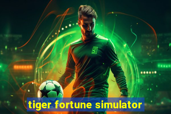 tiger fortune simulator