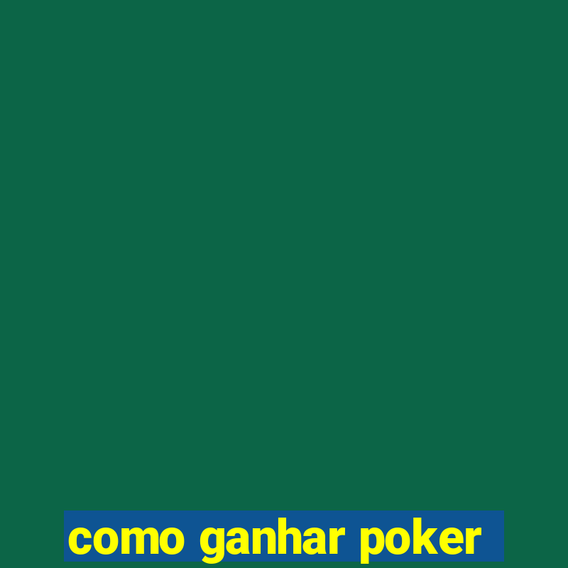 como ganhar poker