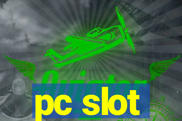 pc slot