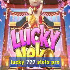 lucky 777 slots pro