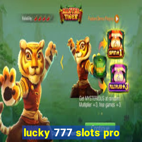 lucky 777 slots pro