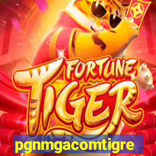 pgnmgacomtigre