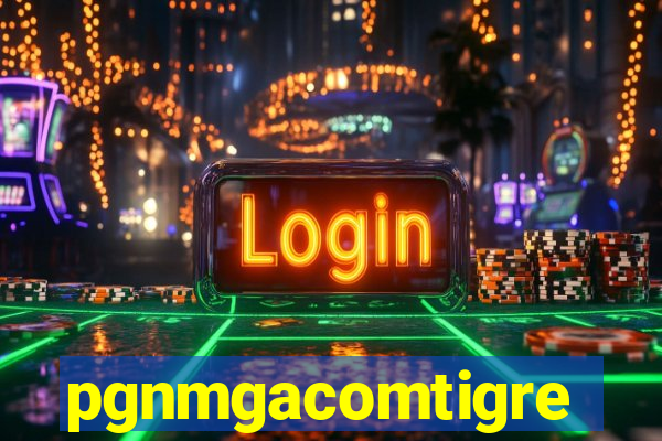 pgnmgacomtigre