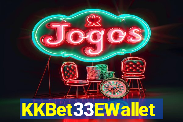 KKBet33EWallet