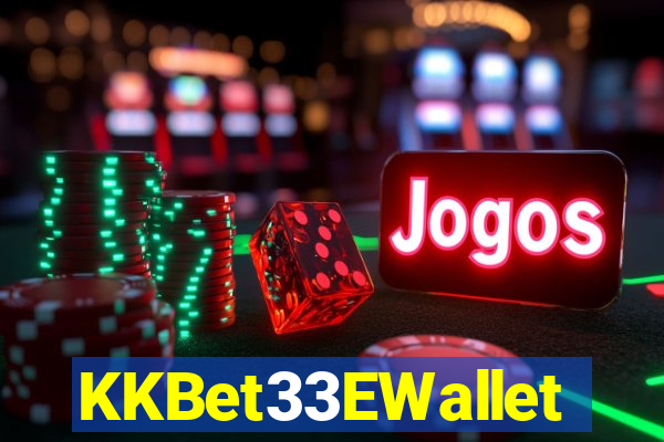 KKBet33EWallet