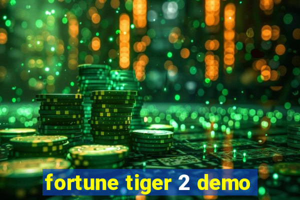 fortune tiger 2 demo