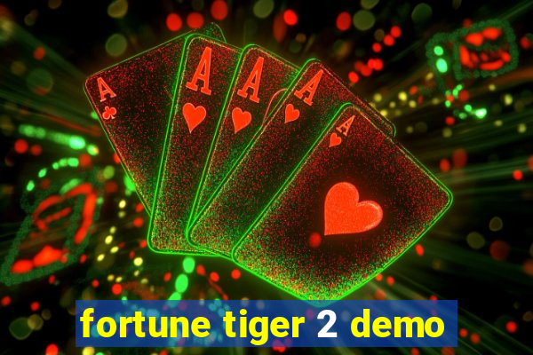 fortune tiger 2 demo