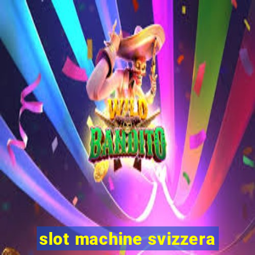 slot machine svizzera