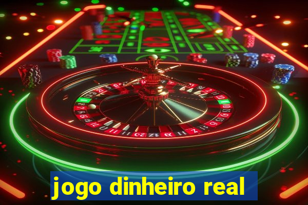 jogo dinheiro real