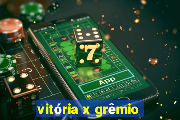 vitória x grêmio