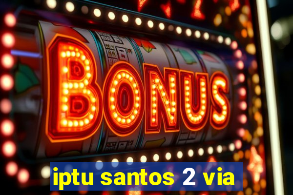 iptu santos 2 via