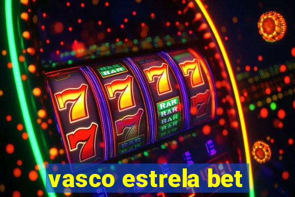 vasco estrela bet