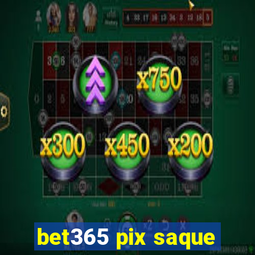 bet365 pix saque