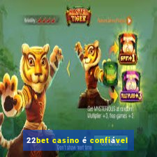 22bet casino é confiável