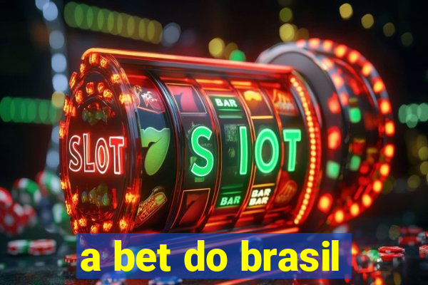 a bet do brasil