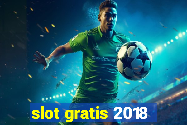 slot gratis 2018