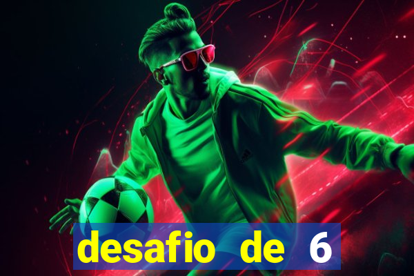 desafio de 6 placares bet365