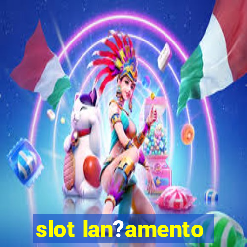 slot lan?amento