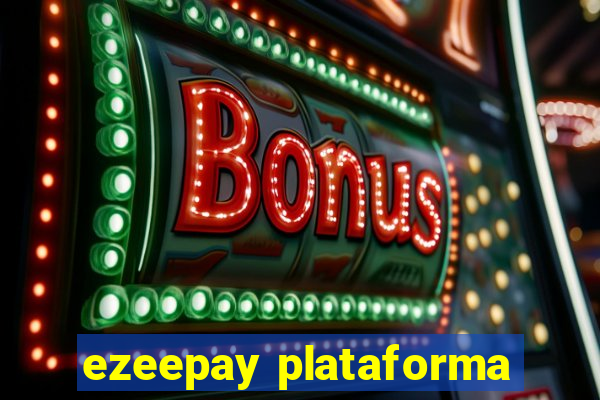 ezeepay plataforma