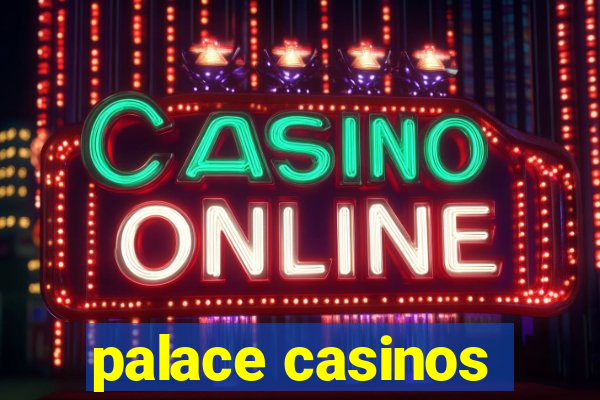 palace casinos