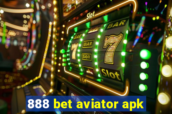 888 bet aviator apk