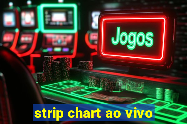 strip chart ao vivo