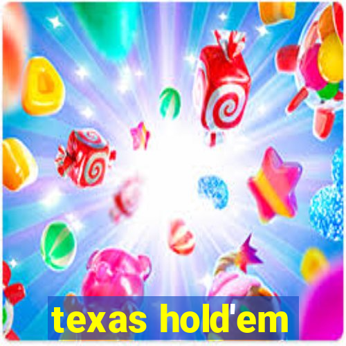 texas hold'em