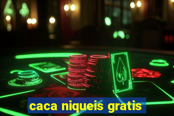 caca niqueis gratis