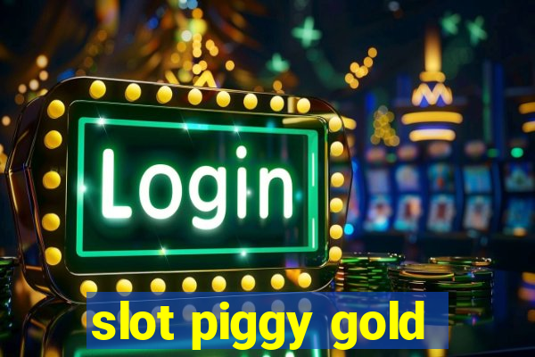 slot piggy gold