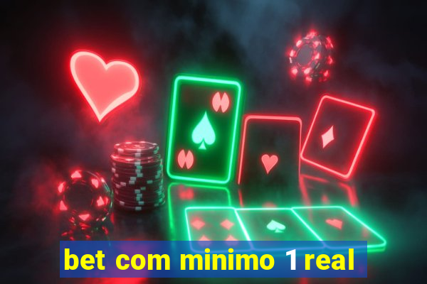 bet com minimo 1 real