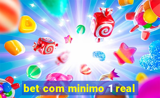 bet com minimo 1 real