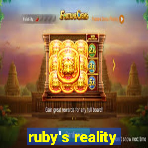 ruby's reality