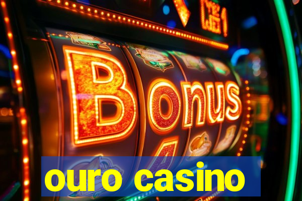 ouro casino