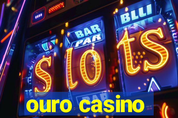 ouro casino