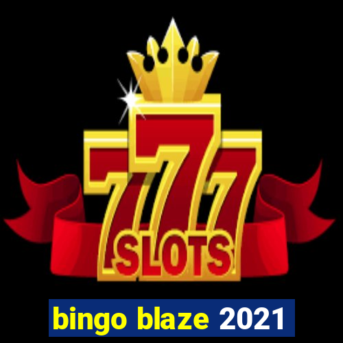 bingo blaze 2021