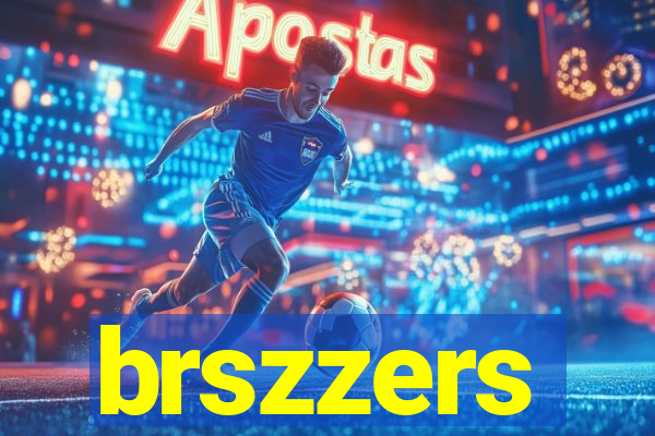 brszzers