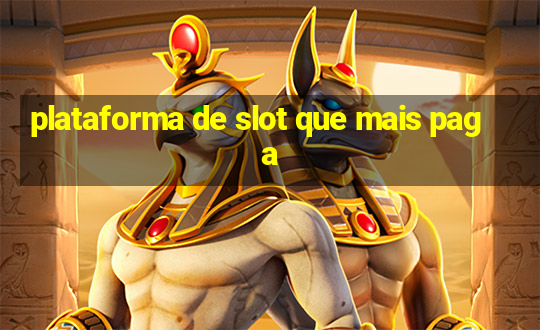 plataforma de slot que mais paga