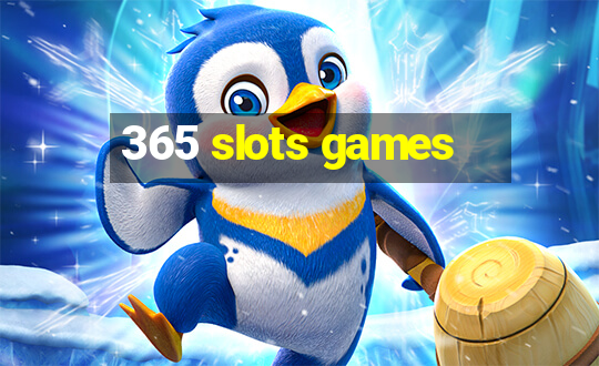 365 slots games