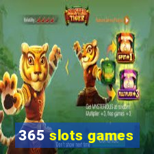 365 slots games