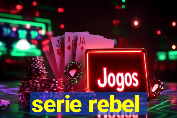 serie rebel