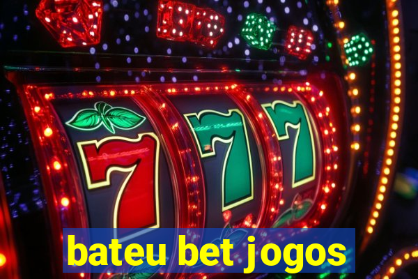 bateu bet jogos