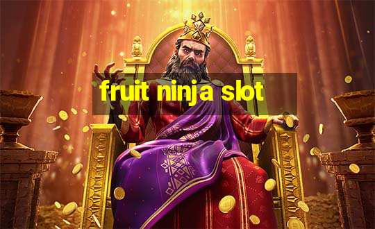 fruit ninja slot