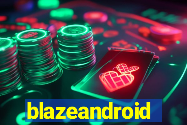 blazeandroid