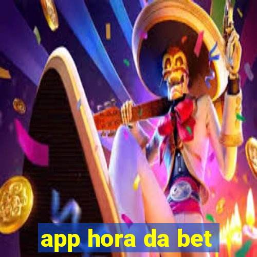 app hora da bet