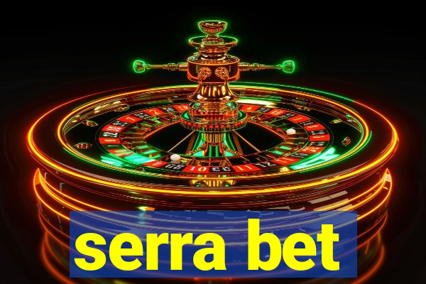 serra bet