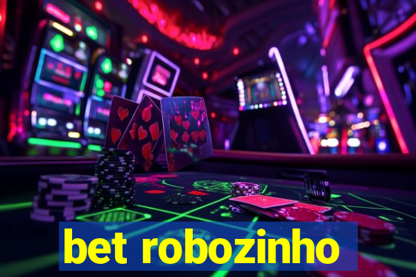 bet robozinho